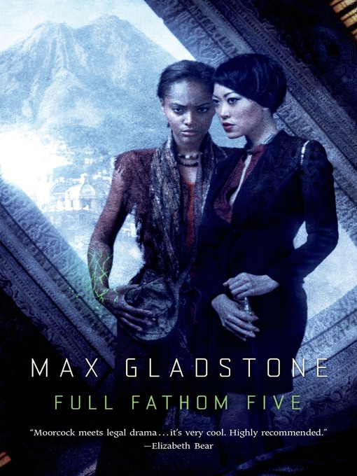Title details for Full Fathom Five by Max Gladstone - Wait list